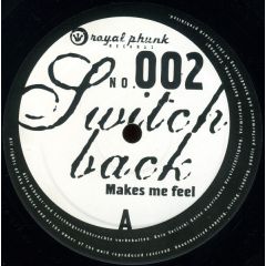 Switchback - Switchback - Makes Me Feel - Royal Phunk Records