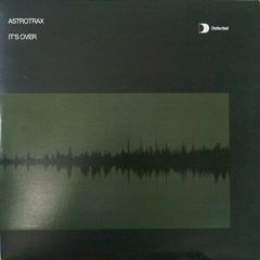 Astrotrax - Astrotrax - It's Over - Defected