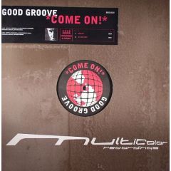 Good Groove - Good Groove - Come On! - Multicolor Recordings