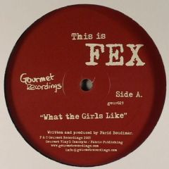 DJ F.E.X - DJ F.E.X - What The Girls Like - Gourmet Recordings
