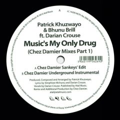 Patrick Khuzwayo & Bhunu Brill Ft. Darian Crouse - Patrick Khuzwayo & Bhunu Brill Ft. Darian Crouse - Music's My Only Drug (Chez Damier Mixes Part 1) - Atal