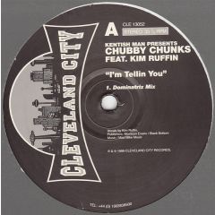 Kentish Man Presents Chubby Chunks Feat. Kim Ruffin - Kentish Man Presents Chubby Chunks Feat. Kim Ruffin - I'm Tellin You - Cleveland City