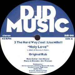 3 The Hard Way Ft Lisa Millett - 3 The Hard Way Ft Lisa Millett - Holy Love - Djd 1