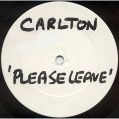 Carlton - Carlton - Please Leave - Ffrr