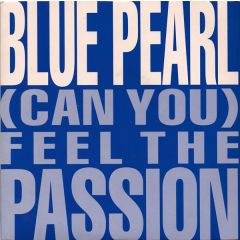 Blue Pearl - Blue Pearl - (Can You) Feel The Passion - Big Life
