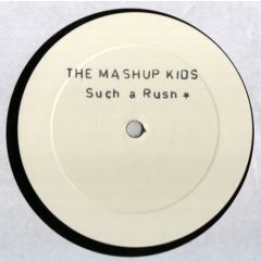 The Mash Up Kids - The Mash Up Kids - Such A Rush - White
