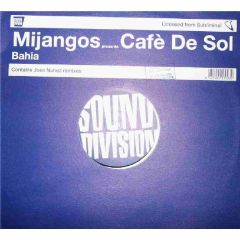 Mijangos Presents Cafe De Sol - Mijangos Presents Cafe De Sol - Bahia - Sound Division