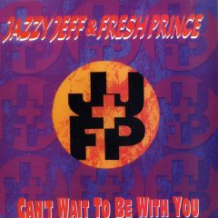 Jazzy Jeff & The Fresh Prince - Jazzy Jeff & The Fresh Prince - Can't Wait To Be With You - Jive