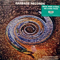 Rick Pier O'Neil - Rick Pier O'Neil - We Come From - Garbage Records