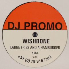 Wishbone - Wishbone - Large Fries And A Hamburger - BPM Dance White Label