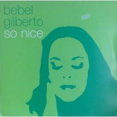 Bebel Gilberto - Bebel Gilberto - So Nice - Ziriguiboom