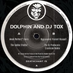 Dolphin & DJ Tox - Dolphin & DJ Tox - Weak Motherf*ckers - Deathchant