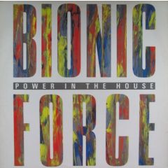 Bionic Force - Bionic Force - Power In The House - Westside