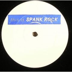 Spank Rock - Spank Rock - Backyard Betty - Big Dada Recordings