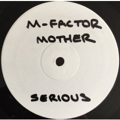 M Factor - Mother - Serious Records