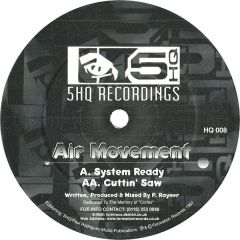 Air Movement - Air Movement - System Ready / Cuttin' Saw - 5HQ Recordings