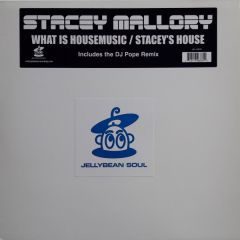 Stacey Mallory - Stacey Mallory - What Is Housemusic / Stacey's House - Jellybean Soul