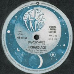 Richard Ace - Richard Ace - Stayin Alive / If I Can't Have You - Blue Inc