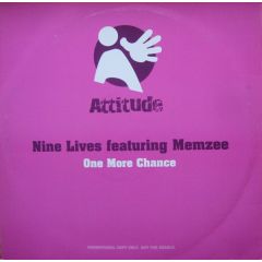 Nine Lives Feat Memzee - Nine Lives Feat Memzee - One More Chance - Attitude