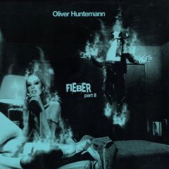 Oliver Huntemann - Oliver Huntemann - Fieber Part II - Confused Recordings