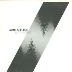 Adam Shelton - Adam Shelton - Black Forest - Blackrose Records