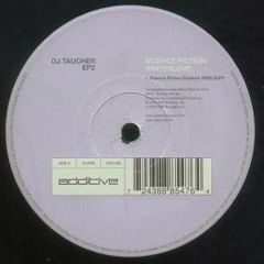 DJ Taucher - DJ Taucher - Science Fiction / Winterlove (Remixes) - Additive
