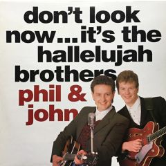 Phil & John - Phil & John - Don't Look Now… It's The Hallelujah Brothers - What? Records