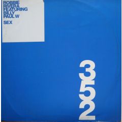 Robbie Rivera - Robbie Rivera - Sex - 352 Recordings Ltd.