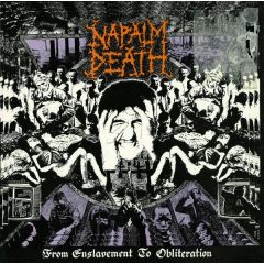 Napalm Death - Napalm Death - From Enslavement To Obliteration - Earache