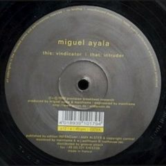 Miguel Ayala - Miguel Ayala - Vindicator / Intruder - Precision Breakbeat Research