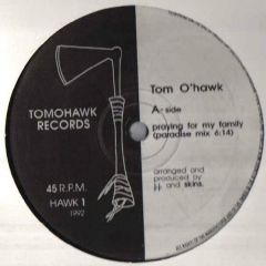Tom O'Hawk - Tom O'Hawk - Praying For My Family - Tomohawk Records
