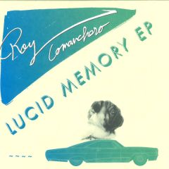Roy Comanchero - Roy Comanchero - Lucid Memory EP - Running Back