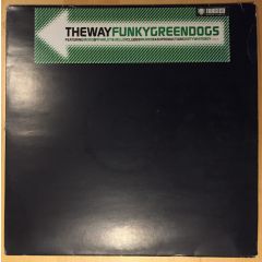 Funky Green Dogs - Funky Green Dogs - The Way - Twisted United Kingdom, MCA Records (Green Vinyl)