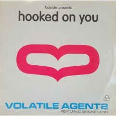 Volatile Agents - Volatile Agents - Hooked On You - Melting Pot