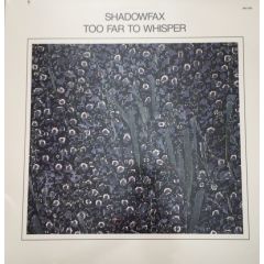 Shadowfax - Shadowfax - Too Far To Whisper - Windham Hill Records