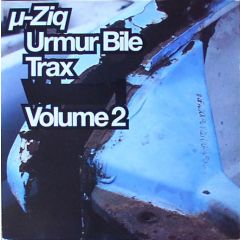 U-Ziq - U-Ziq - Urmur Bile Trax Volume 2 - Planet Mu