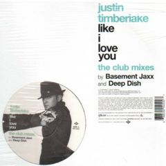 Justin Timberlake - Justin Timberlake - Like I Love You (The Club Mixes Promo) - Jive
