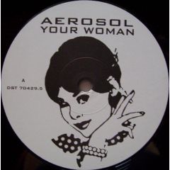 Aerosol - Aerosol - Your Woman - House Nation