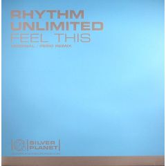 Rhythm Unlimited - Rhythm Unlimited - Feel This - Silver Planet 