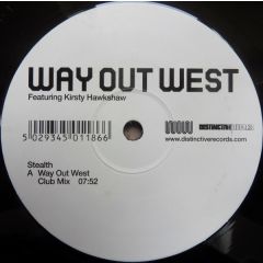 Way Out West Ft K Hawkshaw - Way Out West Ft K Hawkshaw - Stealth - Distinctive Breaks