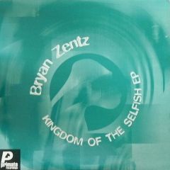 Bryan Zentz - Bryan Zentz - Kingdom Of The Selfish EP - Primate