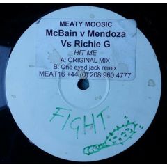 Mcbain Vs Mendoza Vs Richie G - Mcbain Vs Mendoza Vs Richie G - Hit Me - Meaty Moosic