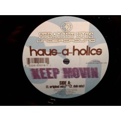 Haus-A-Holics - Haus-A-Holics - Keep Movin - Straight Hits Underground