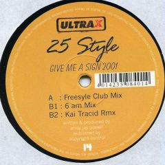 25 Style - 25 Style - Give Me A Sign 2001 - Ultra-x Records