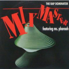 Mix Master Featuring Mc. Pharaoh - Mix Master Featuring Mc. Pharaoh - The Rap Dominator - Technology