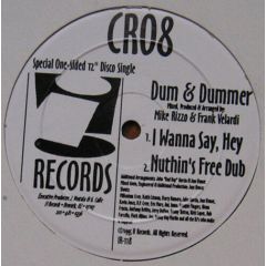 Dum & Dummer - Dum & Dummer - I Wanna Say Hey - I! Records