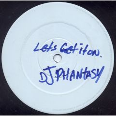 DJ Phantasy - Lets Get It On/Gonna Rock Body - White