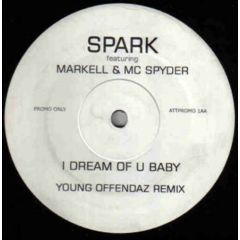 Spark Featuring Markell & MC Spyder - Spark Featuring Markell & MC Spyder - I Dream Of U Baby - Attitude