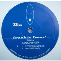Frankie Freez Feat Kingfisher - Frankie Freez Feat Kingfisher - Stereo Madness - Wr Productions