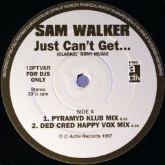 Sam Walker - Sam Walker - Just Can't Get - Pro-Activ